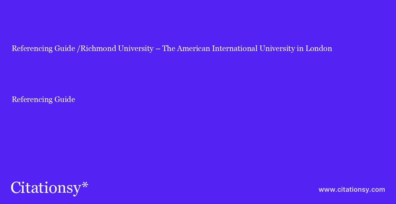 Referencing Guide: /Richmond University – The American International University in London